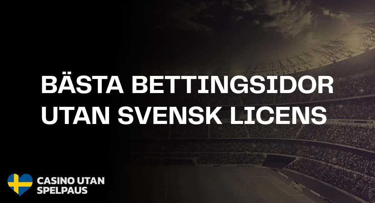 Bästa bettingsidor utan svensk licens